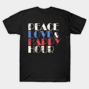 Peace Love & Happy Hour T-Shirt